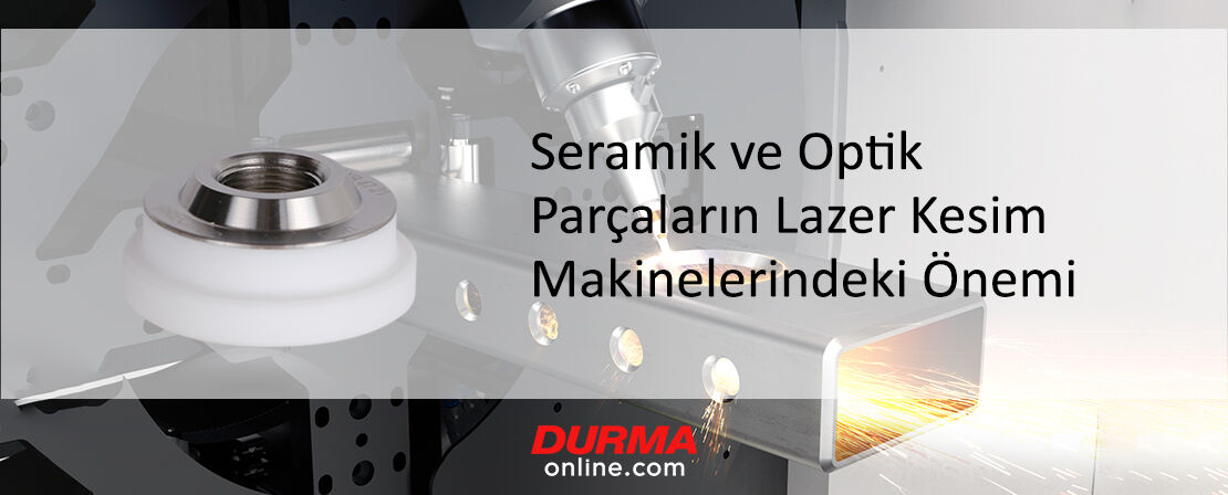 Seramik ve Optik Parçaların Lazer Kesim Makinelerindeki Önemi